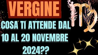 VERGINE PROSSIMI CAMBIAMENTI DAL 10 AL 20 NOVEMBRE 2024tarot INTERATTIVO TAROCCHI [upl. by Celie]