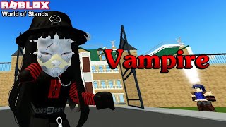 Roblox  World of Stands EP9 รีวิวความสามารถ Vampire สุดโกง [upl. by Kati]