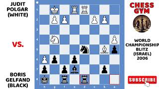 Judit Polgar vs Boris Gelfand World Championship Blitz Israel 2006 [upl. by Calli]