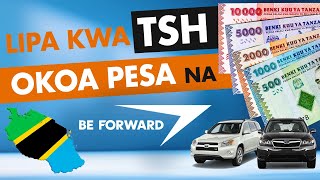 Lipa kwa Tsh Okoa Pesa na BE FORWARD [upl. by Innej]