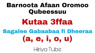 Afaan Oromoo Qubeessuu  Kutaa 3ffaa  Sagalee Gabaabaa fi Dheeraa  Hiriya Tube [upl. by Seni]