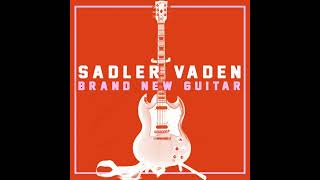 Sadler Vaden  Brand New Guitar [upl. by Stucker]