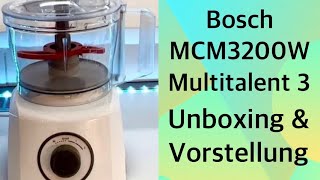 Unboxing und Vorstellung vom Bosch MCM3200W Multitalent 3 [upl. by Kra]