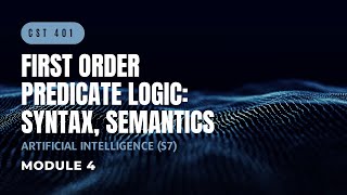 First Order Predicate Logic and Solved Examples  CST401  AI MODULE 4  KTU  Anna Thomas  SJCET [upl. by Arreip]