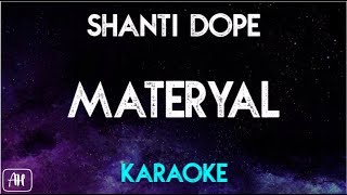 Shanti Dope  Materyal Karaoke VersionInstrumental [upl. by Yvi801]