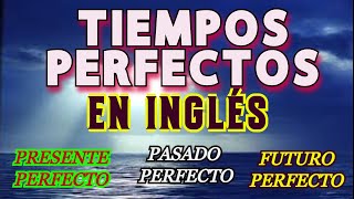 TIEMPOS PERFECTOS EN INGLÉS [upl. by Tad]