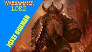 Warhammer Fantasy Lore Josef Bugman [upl. by Alvar561]