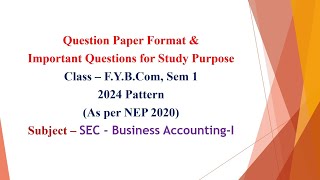 FYBcom Sem 1  2024 Pattern SECBusiness Accounting I  Question Paper Format amp Important Question [upl. by Yert]