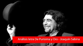 Análisis de la letra de purísima y oro Joaquín Sabina [upl. by Aneeras]