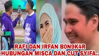 IRFAN HAKIM DAN RAFI AHMAD B0N9K4R HUBUNGAN MISCA DAN CUT SYIFA [upl. by Dnar]