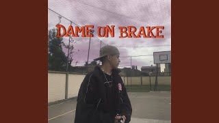 Dame un Brake [upl. by Richards]