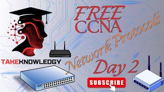 FREE CCNA  Network Protocols  Day 2  TakeKnowledgy [upl. by Grous710]