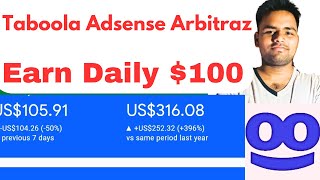 Taboola AdSense Arbitraze 🔥  Earn Daily 100 Live Proof 😊 [upl. by Ahcsatan]