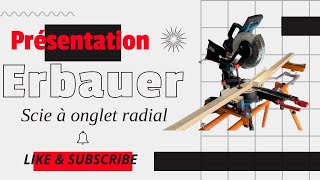 🔵 Présentation de la scie à onglet radial Erbauer EMIS21618 Li Brushless de chez Brico Dépôt [upl. by Eden]