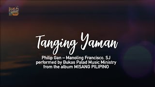 Tanging Yaman  Bukas Palad Music Ministry Lyric Video [upl. by Sirrep555]