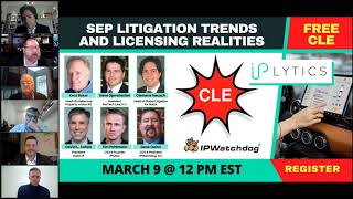 SEP Litigation Trends and Licensing Realities Sponsored by IPlytics and IPWatchdog Webinar [upl. by Adnwahsar925]