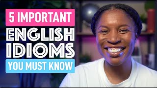 5 ENGLISH IDIOMS YOU MUST KNOW [upl. by Ragse]