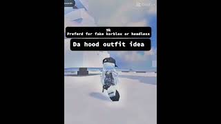 Da hood outfit idea [upl. by Skelton5]