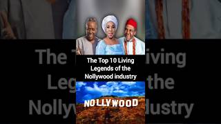 The Top 10 Living Legends of the Nollywood industry nollywoodmovies nollywood nollywoodpicturestv [upl. by Eitsrik]