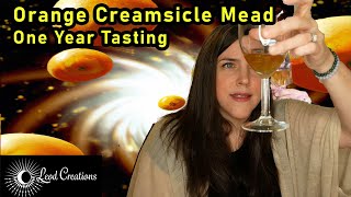 Orange Creamsicle Mead  One Year Tasting [upl. by Manuel279]