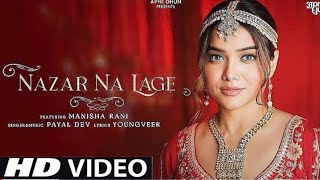 Nazar Koi Na Lage Manisha Rani  Official Video  Payal Dev  New Hindi Song 2023 [upl. by Riddle]