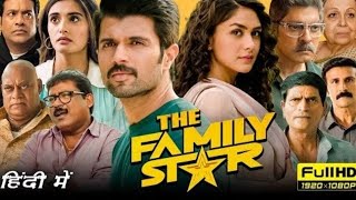 The Family Star 2024 full Movie In Hindi Dubbed HD Review  Vijay Devarakonda Mrunal Thakur [upl. by Ruddie]