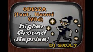 ODESZA Higher Ground Feat Naomi Wild Reprise DJ Sauly Karaoke [upl. by Nothgierc]