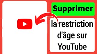 Comment supprimer la restriction dâge sur YouTube 2024  Paramètres de limite dâge YouTube [upl. by Irmina]