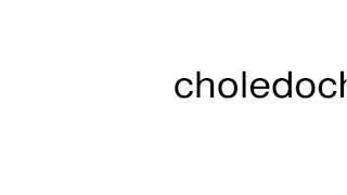 How to pronounce choledochal [upl. by Otter]