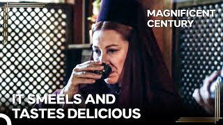 Hurrem Drinks Turkish Coffee for the First Time  Magnificent Century Episode 117 [upl. by Enimasaj]