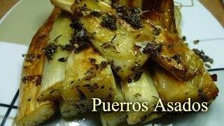 Puerros Asados  RECETA CASERA  Ricos y fáciles de hacer [upl. by Ikkin728]