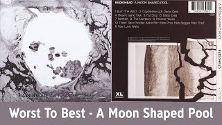 A Moon Shaped Pool Ranking Album Songs From Worst To Best [upl. by Damian773]