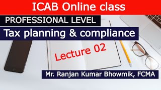 ICAB Online class on Tax planning amp compliance by Ranjan Kumar Bhowmik FCMA Lecture 02 [upl. by Eilsew]