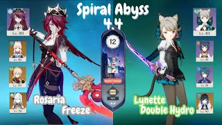 Spiral Abyss 44 Floor 12 Rosaria Freeze  Lynette Double Hydro Genshin Impact [upl. by Lekym398]