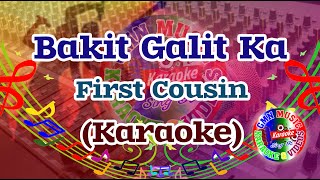 Bakit Galit Ka Karaoke First Cousin [upl. by Bruyn]