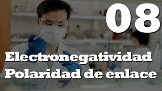 8 Electronegatividad y polaridad de enlace  Química Orgánica [upl. by Yntrok]