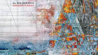 Explosions In The Sky  The Wilderness Full Album [upl. by Sapphira282]