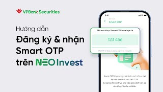 HDSD Cách đăng ký và nhận mã Smart OTP trên NEO Invest [upl. by Waneta]