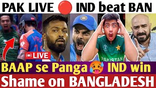 PAK LIVE 🔴 INDIA beat BAN Kohli Revenge Shame in BANGLADESH PLAYER Hardik Wins for INDIA [upl. by Posehn]