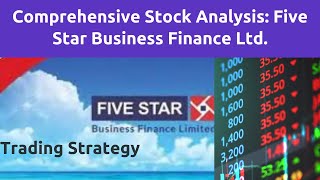 quotAnalyzing FiveStar Business Finance Ltd Stock  Trading Strategyquot [upl. by Rennug884]