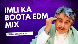 Imli Ka Boota Beri Ka Ped Edm Mix Dj Deepanshu KhT [upl. by Jaylene]