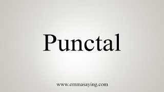 How To Say Punctal [upl. by Birch]