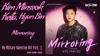 Kim Min Seok Keita Hyun Bin – Mirroring  My Military Valentine 피타는 연애 OST Part 1 Lyrics Indo [upl. by Rehpretsirhc814]