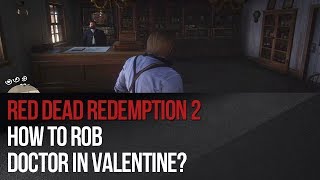 Red Dead Redemption 2  How to rob Doctor in Valentine [upl. by Nannette]