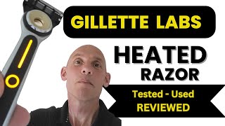 Gillette Labs Heated Razor Review  Unbox Shave and Feedback [upl. by Bilac]