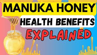 5 AMAZING HEALTH BENEFITS OF MANUKA HONEY EXPLAINED [upl. by Arlan62]