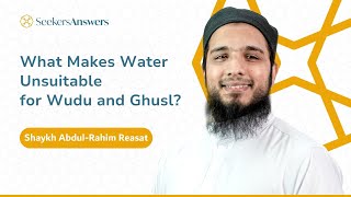 What Makes Water Unsuitable for Wudu and Ghusl  Shaykh AbdulRahim Reasat [upl. by Dixon]