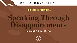 Speaking Through Disappointments – Daily Devotional [upl. by Natka39]