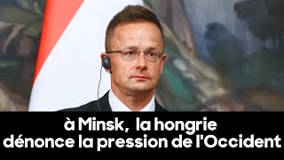 À MINSK LE MINISTRE HONGROIS PAYS MEMBRE DE LUE CRITIQUE LOCCIDENT [upl. by Hajin753]