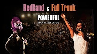 Full Trunk amp RedBand  Powerful Major Lazer cover live [upl. by Naujuj]